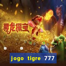 jogo tigre 777 como jogar